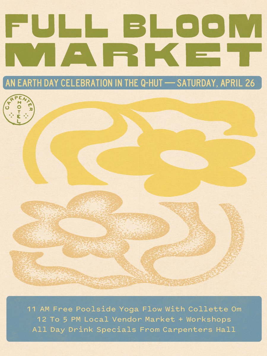 Carpenter Hotel Full Bloom Market flier